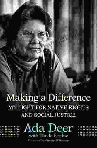 Making A Difference: My Fight For Native Rights And Social Justice (New Directions In Native American Studies 19)