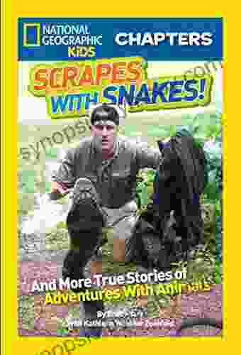 National Geographic Kids Chapters: Scrapes With Snakes: True Stories Of Adventures With Animals (Chapter Book)