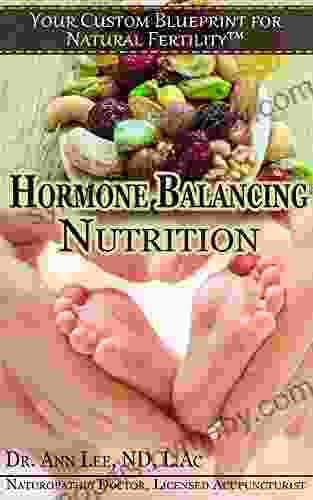 Natural Fertility Hormone Balancing Nutrition (Your Custom Blueprint For Natural Fertility 2)