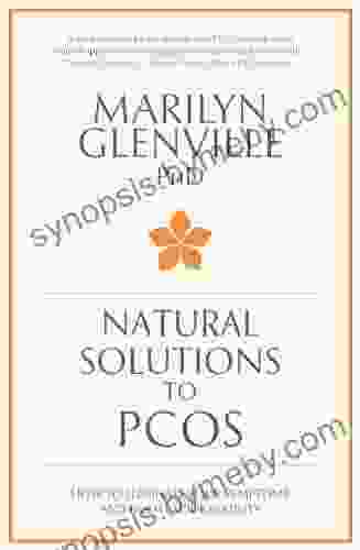 Natural Solutions To PCOS: How To Eliminate Your Symptoms And Boost Your Fertility