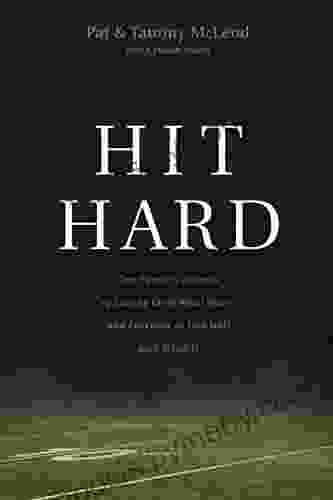 Hit Hard: One Family S Journey Of Letting Go Of What Was And Learning To Live Well With What Is