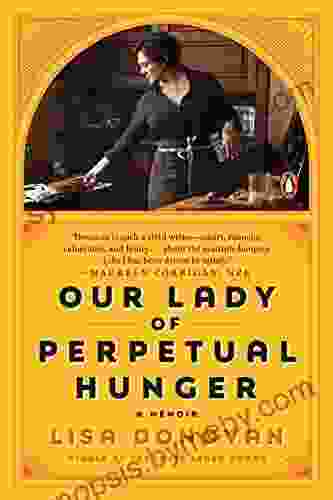 Our Lady of Perpetual Hunger: A Memoir