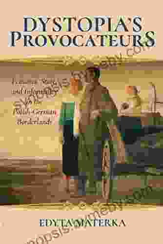 Dystopia S Provocateurs: Peasants State And Informality In The Polish German Borderlands