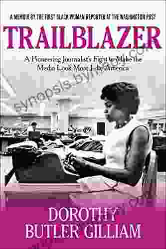 Trailblazer: A Pioneering Journalist s Fight to Make the Media Look More Like America