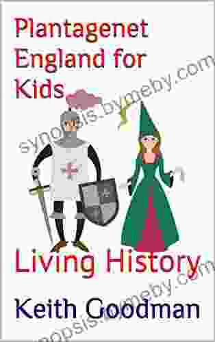 Plantagenet England For Kids: Living History