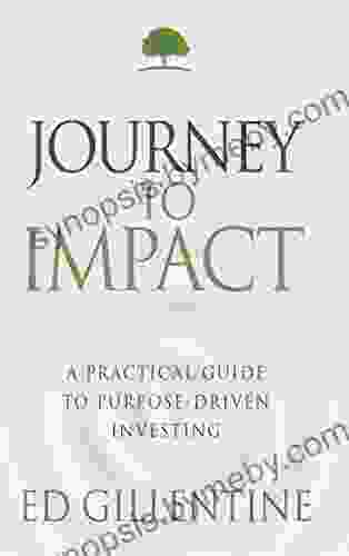 Journey To Impact: A Practical Guide To Purpose Driven Investing