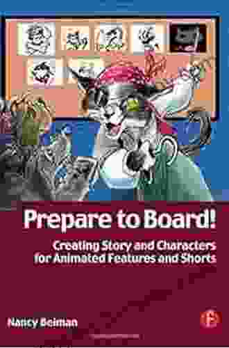 Prepare To Board Creating Story And Characters For Animation Features And Shorts