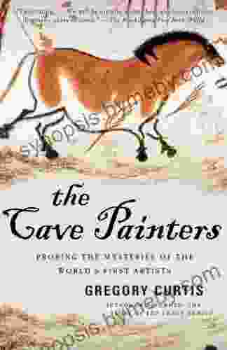 The Cave Painters: Probing The Mysteries Of The World S First Artists