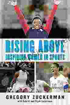 Rising Above: Inspiring Women In Sports