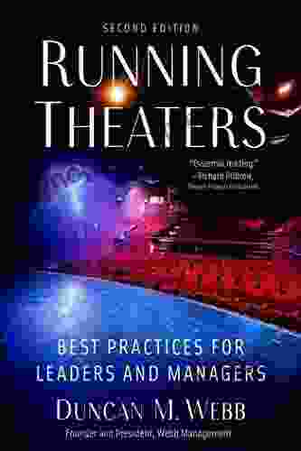 Running Theaters Second Edition: Best Practices For Leaders And Managers