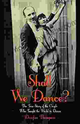 Shall We Dance? The True Story Of The Couple Who Taught The World To Dance