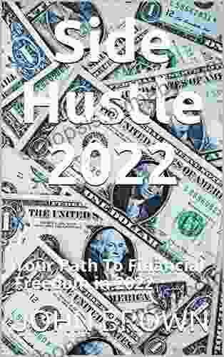 Side Hustle 2024: Your Path To Financial Freedom In 2024