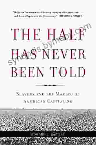 The Half Has Never Been Told: Slavery And The Making Of American Capitalism