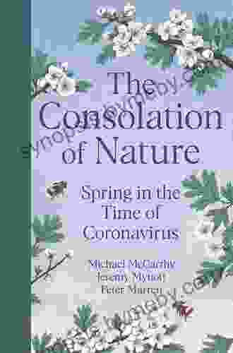 The Consolation Of Nature: Spring In The Time Of Coronavirus