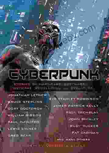 Cyberpunk: Stories Of Hardware Software Wetware Revolution And Evolution