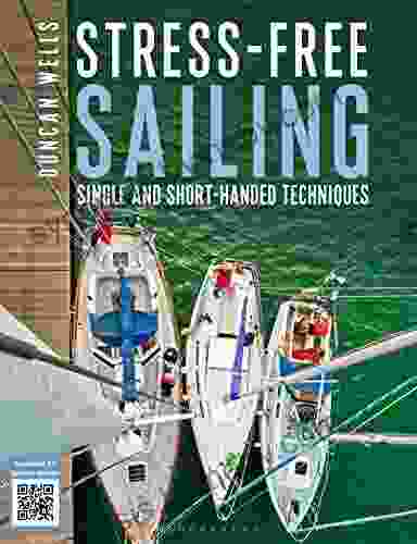 Stress Free Sailing: Single and Short handed Techniques