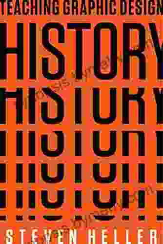 Teaching Graphic Design History Steven Heller