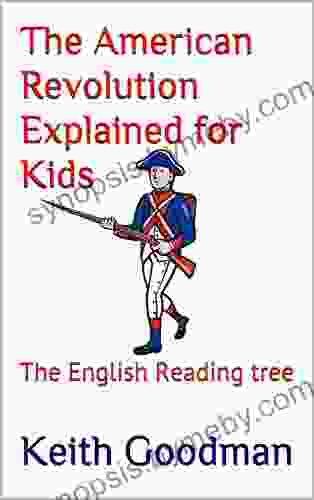 The American Revolution Explained For Kids: The English Reading Tree