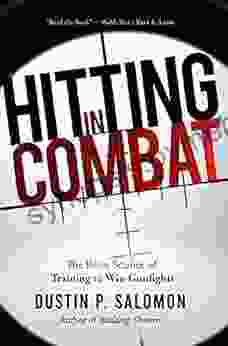 Hitting In Combat: The Brain Science Of Training To Win Gunfights