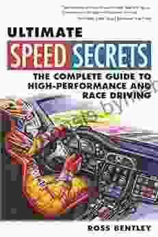 Ultimate Speed Secrets: The Complete Guide To High Performance And Race Driving