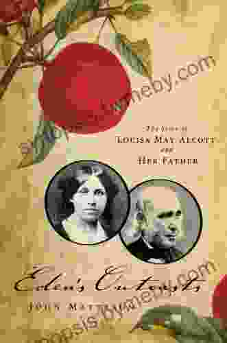 Eden S Outcasts: The Story Of Louisa May Alcott And Her Father