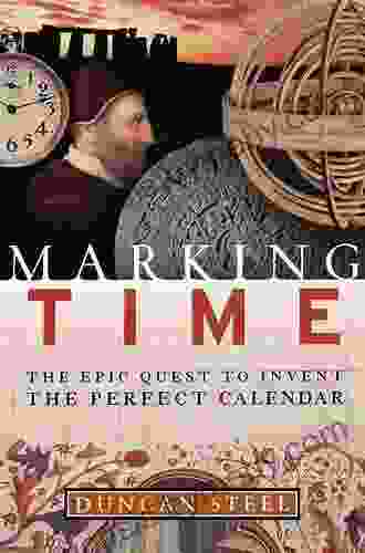 Marking Time: The Epic Quest To Invent The Perfect Calendar