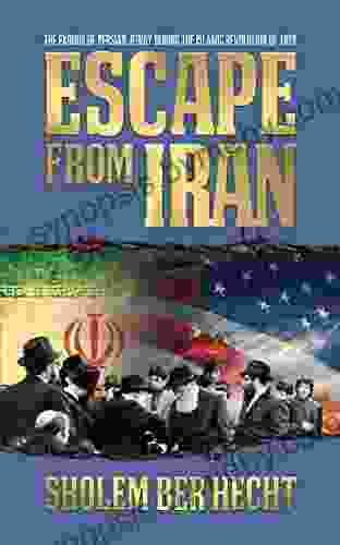 Escape From Iran: The Exodus Of Persian Jewry During The Islamic Revolution Of 1979