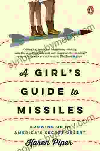 A Girl S Guide To Missiles: Growing Up In America S Secret Desert