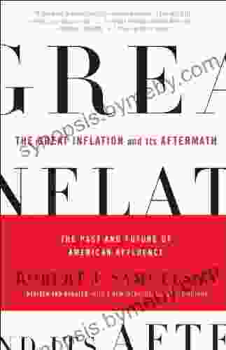 The Great Inflation And Its Aftermath: The Past And Future Of American Affluence