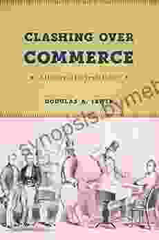 Clashing over Commerce: A History of US Trade Policy (Markets and Governments in Economic History)