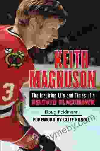 Keith Magnuson: The Inspiring Life And Times Of A Beloved Blackhawk