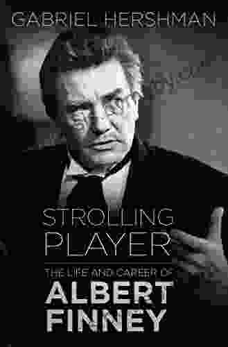 Strolling Player: The Life and Career of Albert Finney