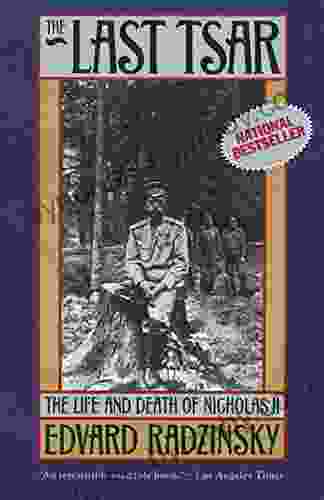 The Last Tsar: The Life And Death Of Nicholas II