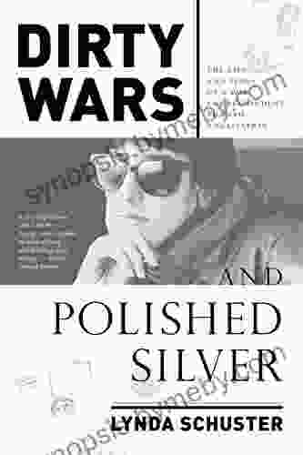 Dirty Wars and Polished Silver: The Life and Times of a War Correspondent Turned Ambassatrix