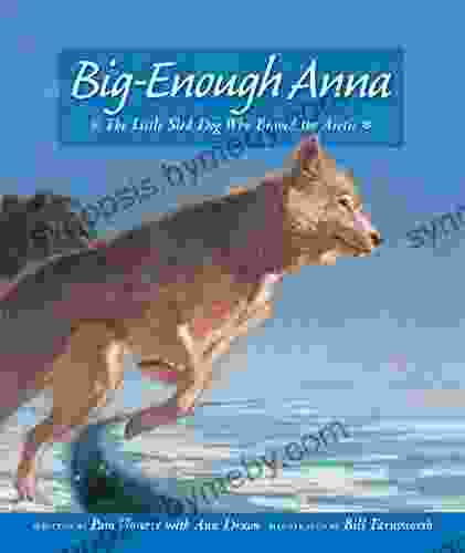 Big Enough Anna: The Little Sled Dog Who Braved the Arctic (Seldovia Sam)