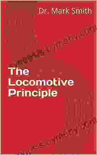 The Locomotive Principle : All About Motivation