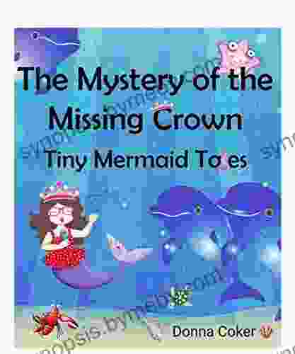 The Mystery Of The Missing Crown: Tiny Mermaid Tales (Picture For Young Readers)