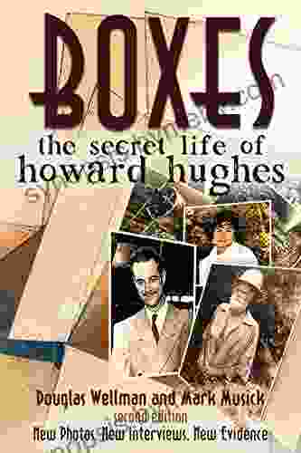 Boxes: The Secret Life Of Howard Hughes: Second Edition