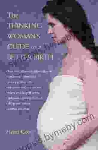 The Thinking Woman s Guide to a Better Birth