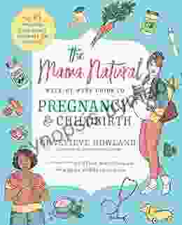 The Mama Natural Week By Week Guide To Pregnancy And Childbirth