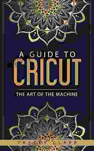 A Guide to Cricut: The Art of the Machine