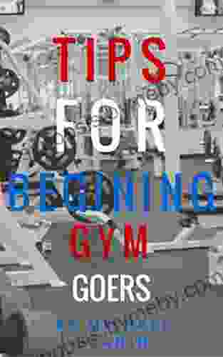 Tips For Beginning Gym Goers