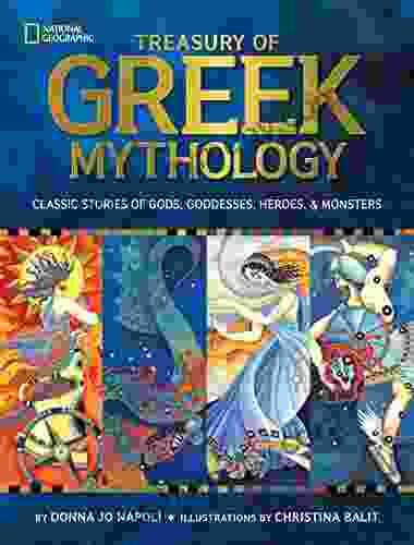 Treasury of Greek Mythology: Classic Stories of Gods Goddesses Heroes Monsters