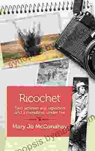 Ricochet: Two war reporters and a friendship under fire