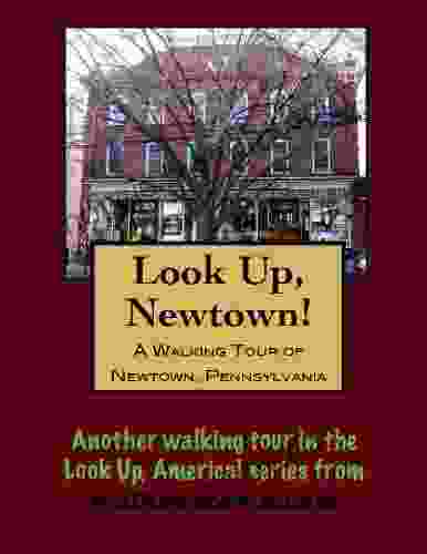 A Walking Tour Of Newtown Pennsylvania (Look Up America Series)