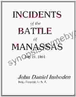 Incidents Of The Battle Of Manassas 1885 (Annotated)