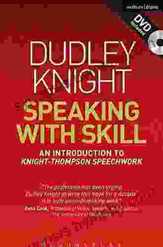 Speaking With Skill: An Introduction To Knight Thompson Speech Work (Performance Books)