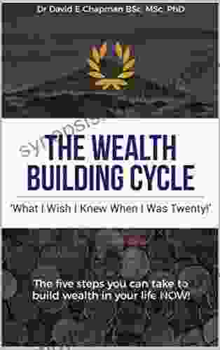 The Wealth Building Cycle: I Really Wish I Knew These 5 Simple Steps To Building Wealth When I Was Twenty