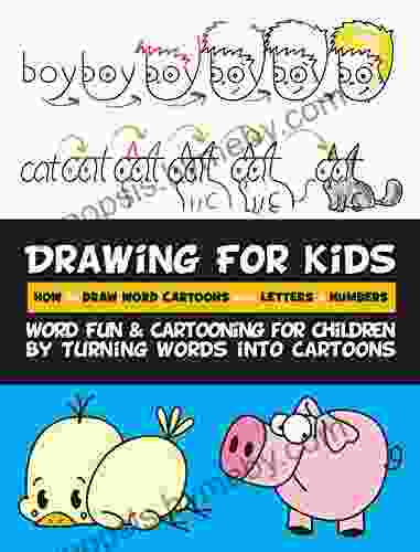 Drawing for Kids How to Draw Word Cartoons with Letters Numbers: Word Fun Cartooning for Children by Turning Words into Cartoons