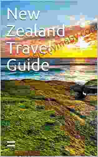 New Zealand Travel Guide Logan Ryles